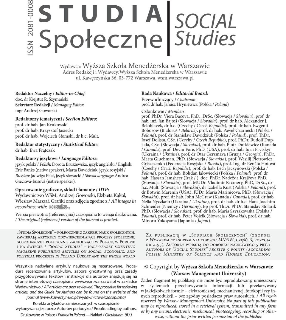 Jan Krukowski prof. dr hab. Krzysztof Jasiecki prof. dr hab. Wojciech Słomski, dr h.c. Mult. Redaktor statystyczny / Statistical Editor: dr hab.