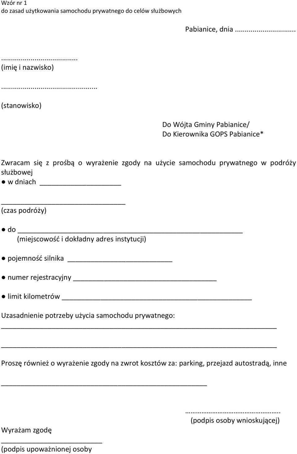 służbowej w dniach (czas podróży) do (miejscowość i dokładny adres instytucji) pojemność silnika numer rejestracyjny limit kilometrów Uzasadnienie