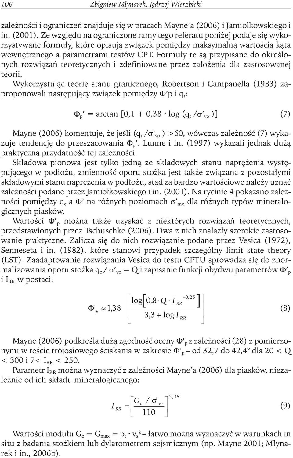 Formuły te są przypisane do określonychrozwiązań teoretycznychi zdefiniowane przez założenia dla zastosowanej teorii.