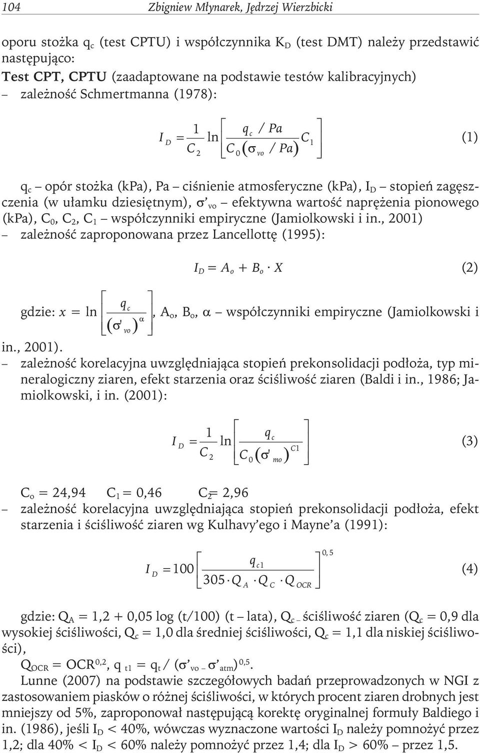 naprężenia pionowego (kpa), C 0, C 2, C 1 współczynniki empiryczne (Jamiolkowski i in.