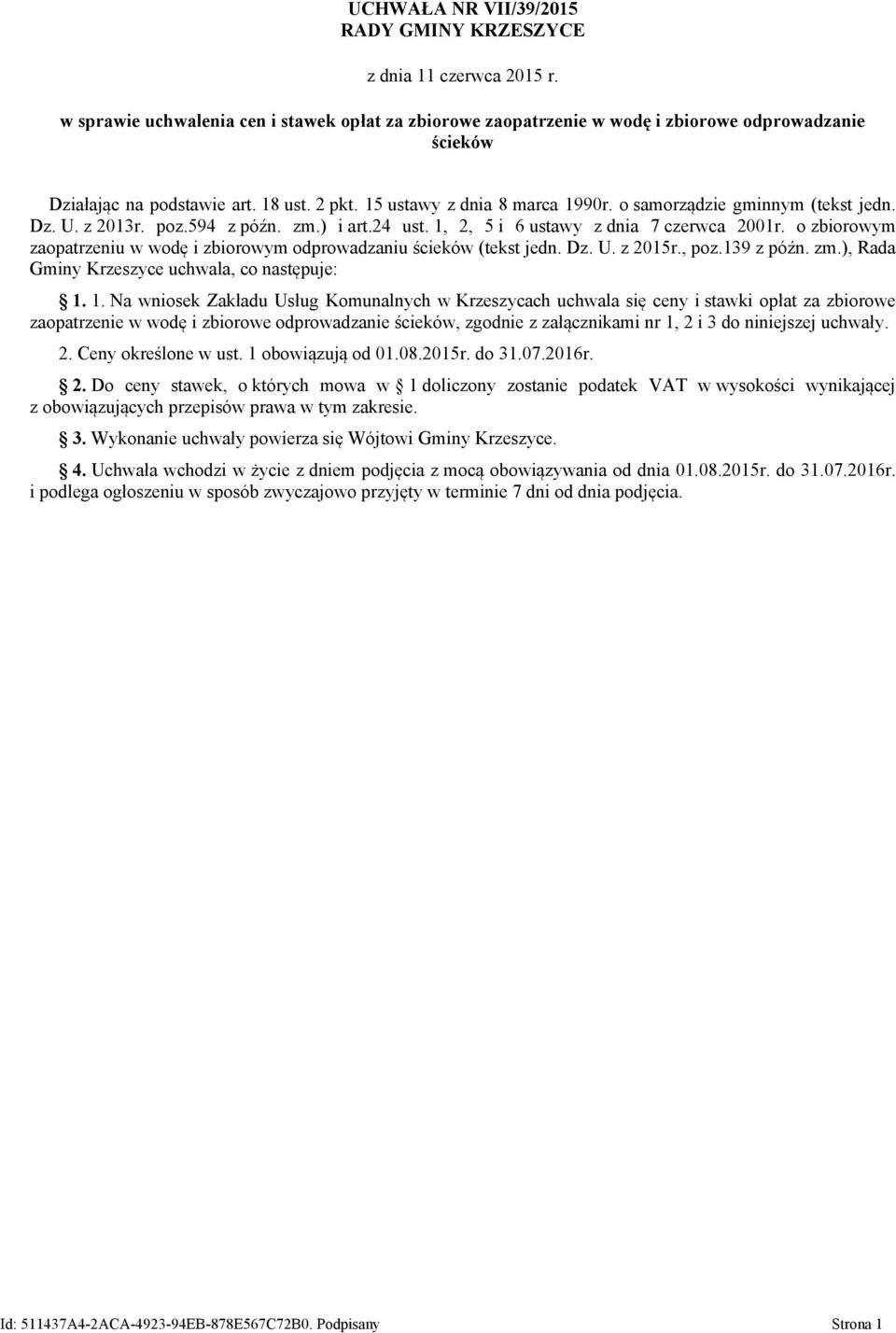 o samorządzie gminnym (tekst jedn. Dz. U. z 2013r. poz.594 z późn. zm.) i art.24 ust. 1, 2, 5 i 6 ustawy z dnia 7 czerwca 2001r.