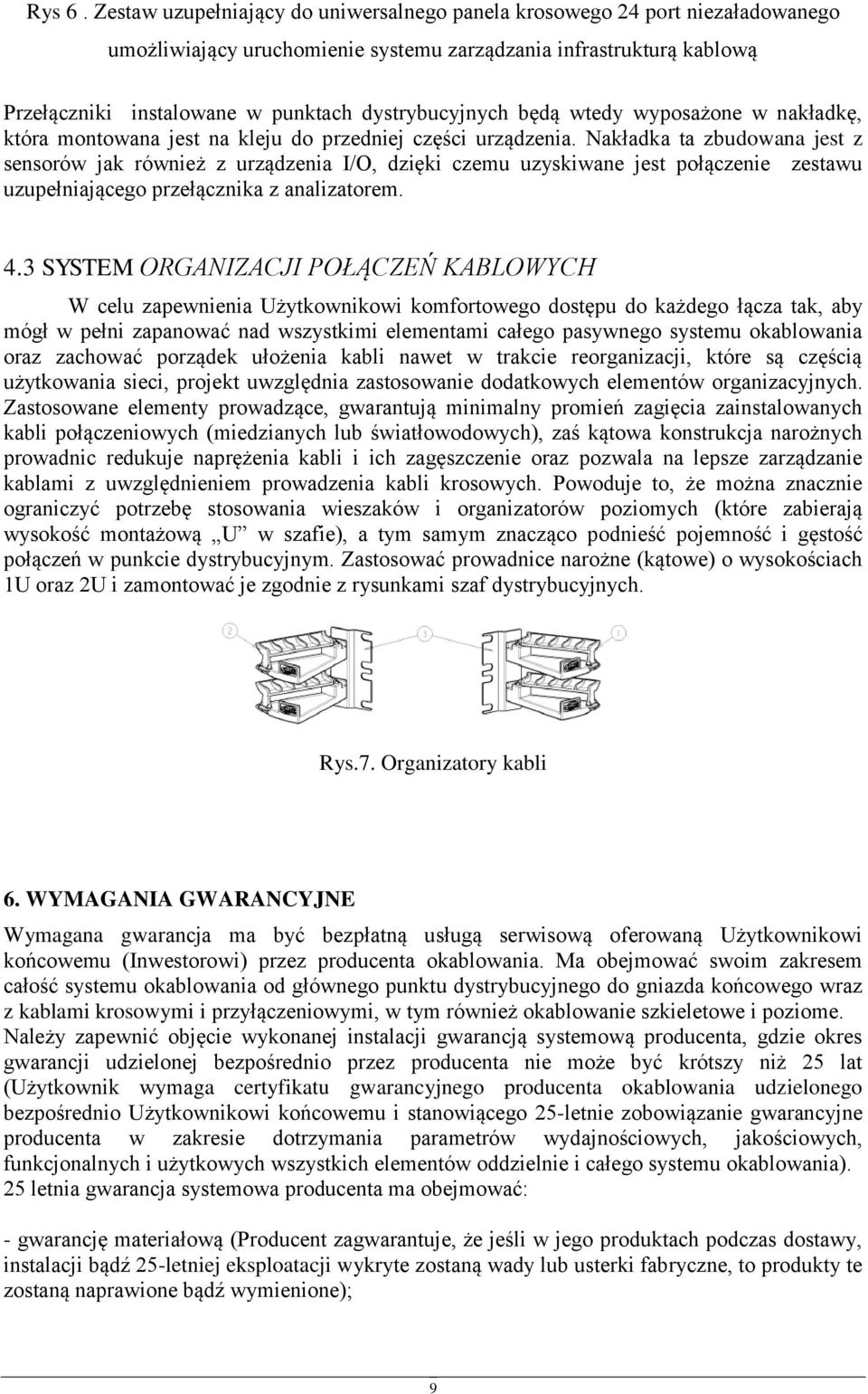 wypsażne w nakładkę, która mntwana jest na kleju d przedniej części urządzenia.