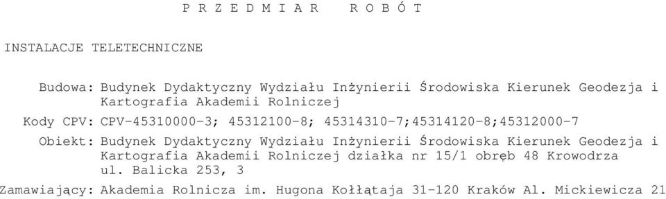 Budynek Dydaktyczny Wydziału Inynierii rodowiska Kierunek Geodezja i Kartografia Akademii Rolniczej działka nr