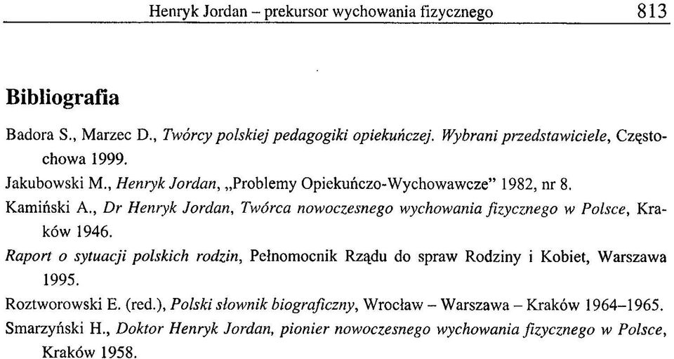 , Dr Henryk Jordan, Twórca nowoczesnego wychowania fizycznego w Polsce, Kraków 1946.