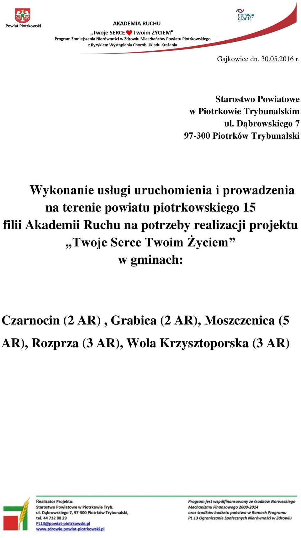 terenie powiatu piotrkowskiego 15 filii Akademii Ruchu na potrzeby realizacji projektu Twoje