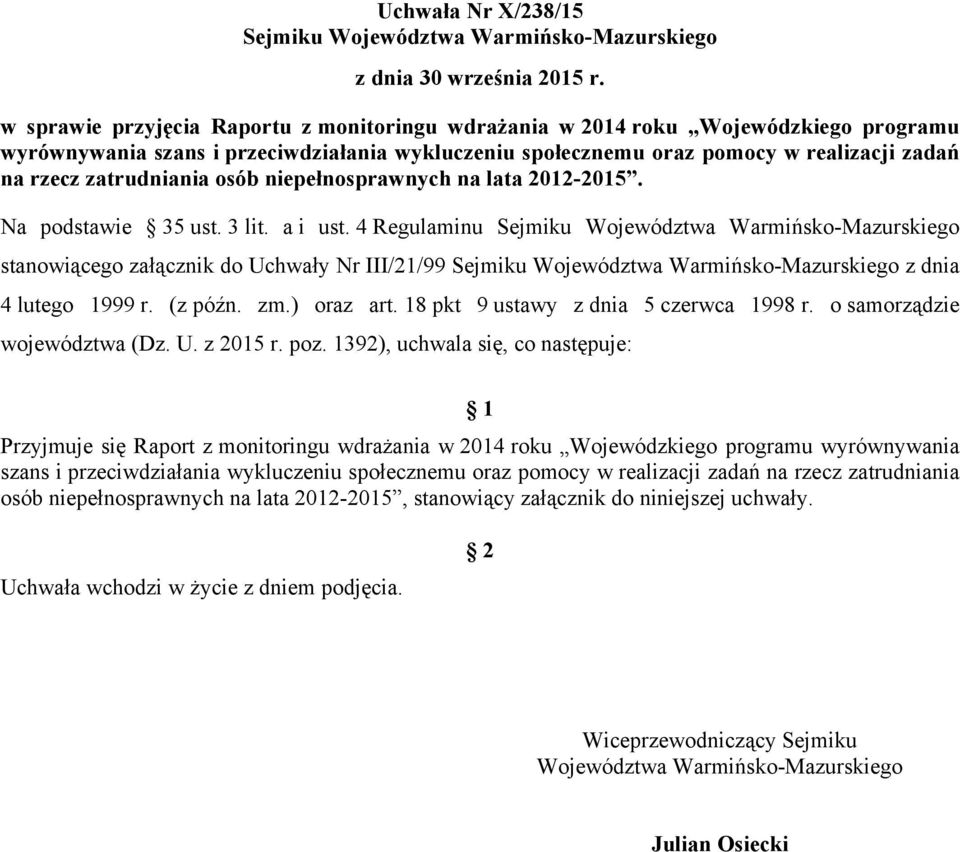 zatrudniania osób niepełnosprawnych na lata 2012-2015. Na podstawie 35 ust. 3 lit. a i ust.