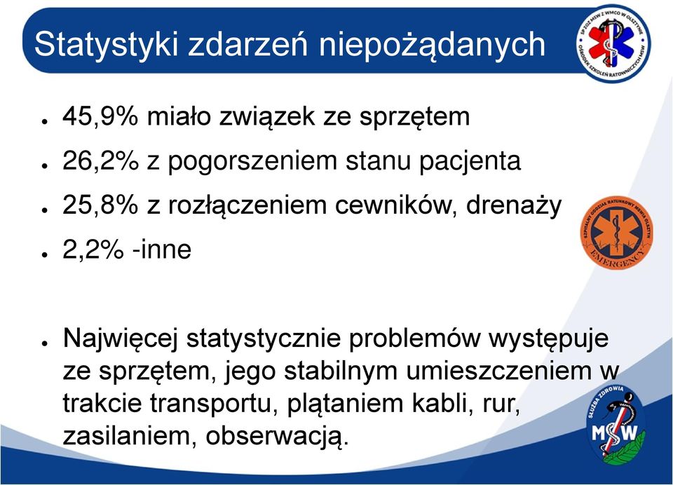 -inne Najwięcej statystycznie problemów występuje ze sprzętem, jego