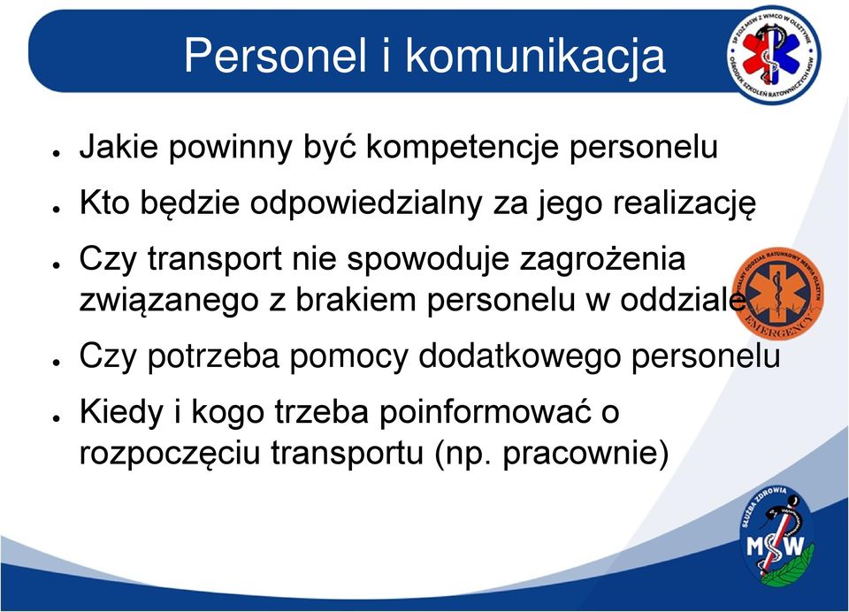 związanego z brakiem personelu w oddziale Czy potrzeba pomocy dodatkowego