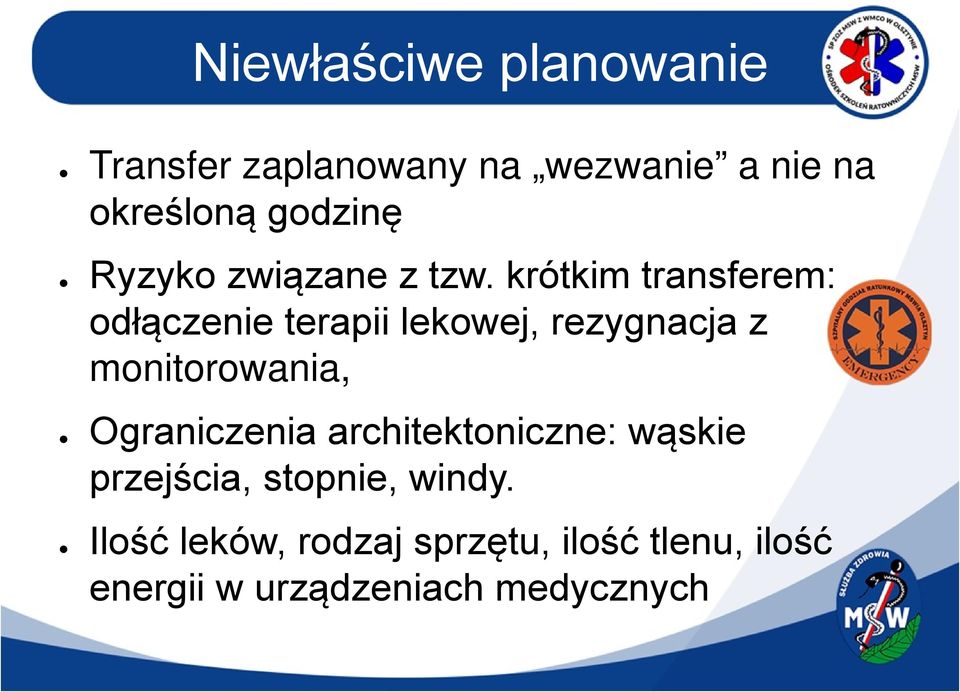 krótkim transferem: odłączenie terapii lekowej, rezygnacja z monitorowania,