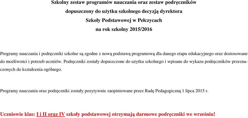 uczniów. Podręczniki zostały dopuszczone do uŝytku szkolnego i wpisane do wykazu podręczników przeznaczonych do kształcenia ogólnego.