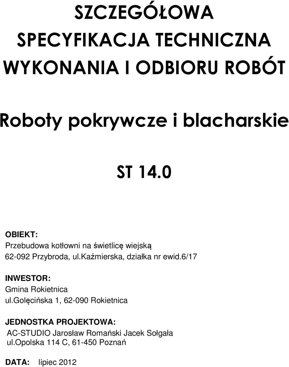 kaźmierska, działka nr ewid.6/17 INWESTOR: Gmina Rokietnica ul.