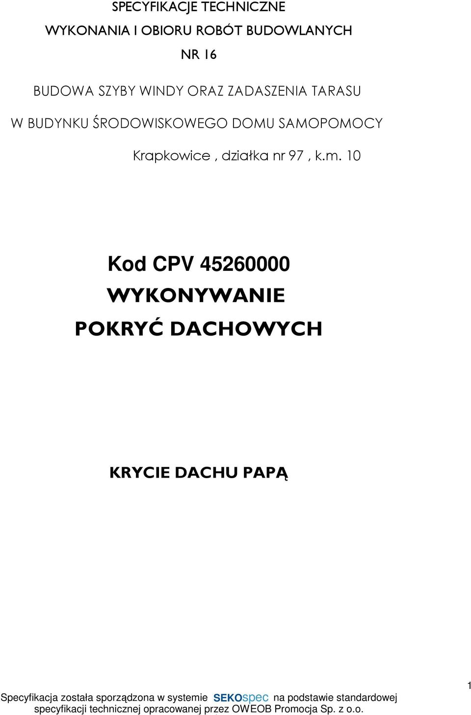 ŚRODOWISKOWEGO DOMU SAMOPOMOCY Krapkowice, działka nr 97, k.m.