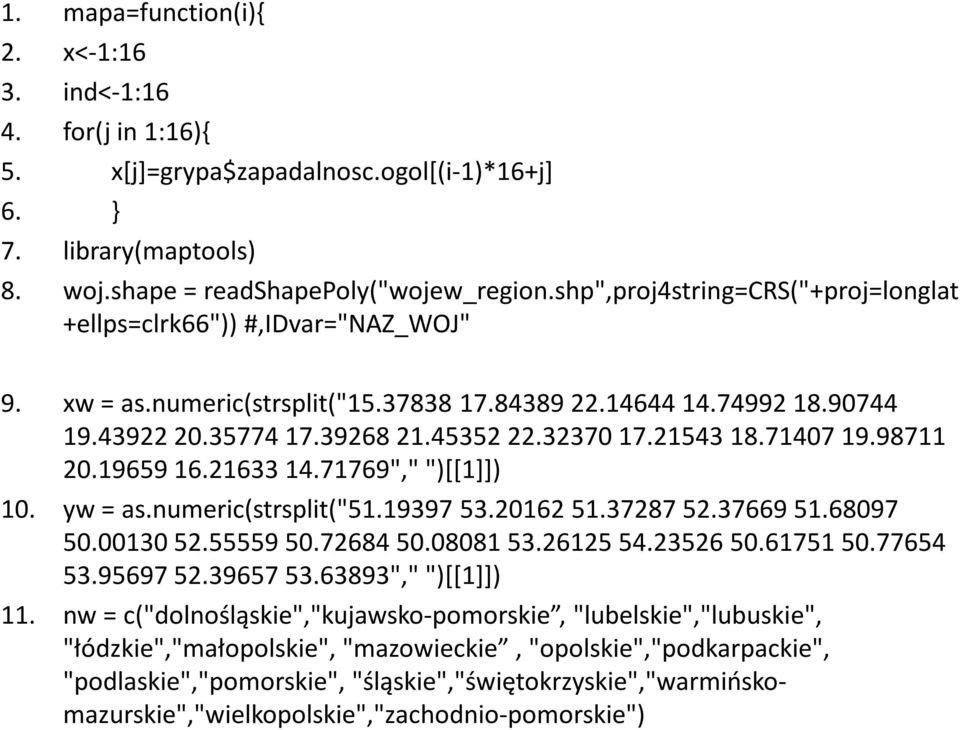 21543 18.71407 19.98711 20.19659 16.21633 14.71769"," ")[[1]]) 10. yw= as.numeric(strsplit("51.19397 53.20162 51.37287 52.37669 51.68097 50.00130 52.55559 50.72684 50.08081 53.26125 54.23526 50.