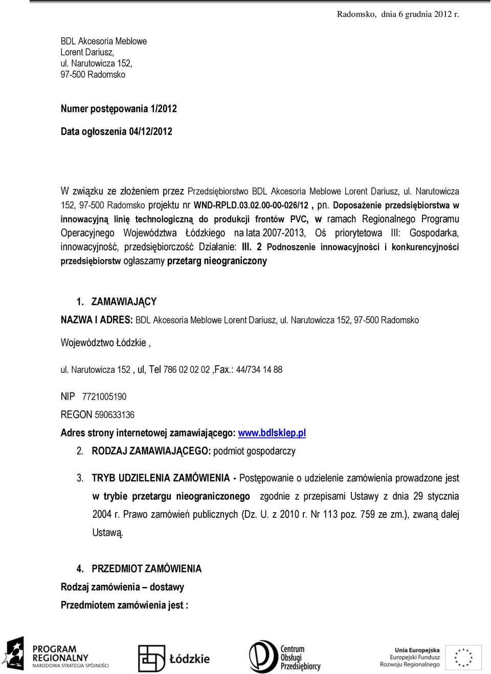 Narutowicza 152, 97-500 Radomsko projektu nr WND-RPLD.03.02.00-00-026/12, pn.