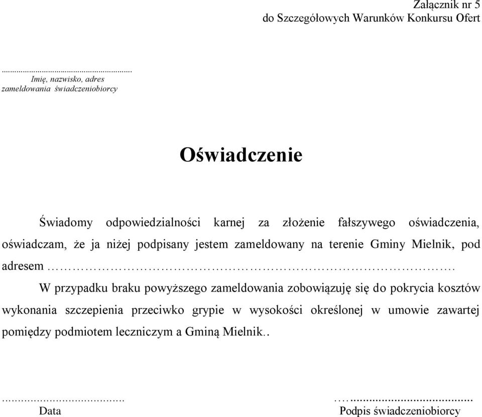 oświadczenia, oświadczam, że ja niżej podpisany jestem zameldowany na terenie Gminy Mielnik, pod adresem.