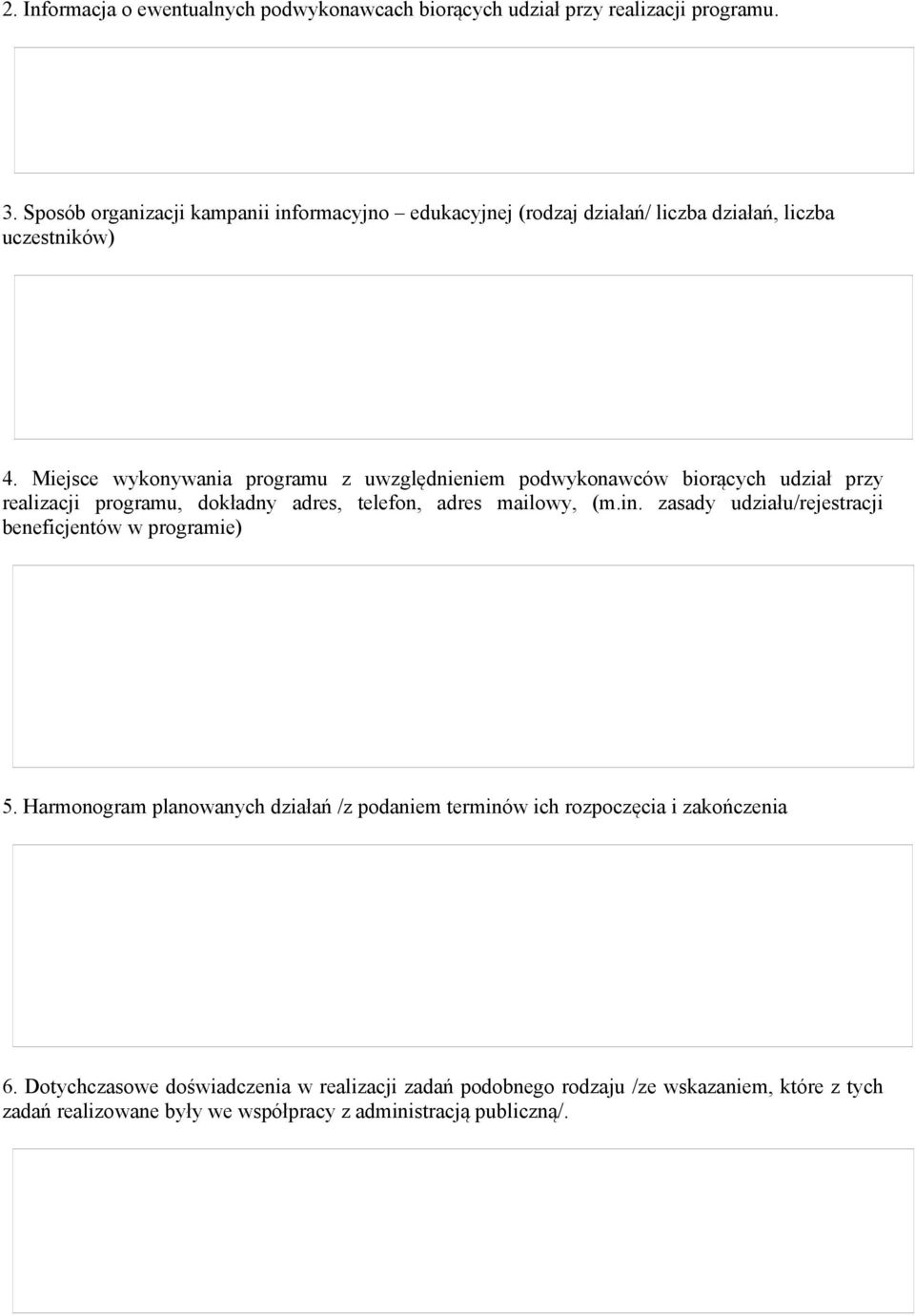 Miejsce wykonywania programu z uwzględnieniem podwykonawców biorących udział przy realizacji programu, dokładny adres, telefon, adres mailowy, (m.in.