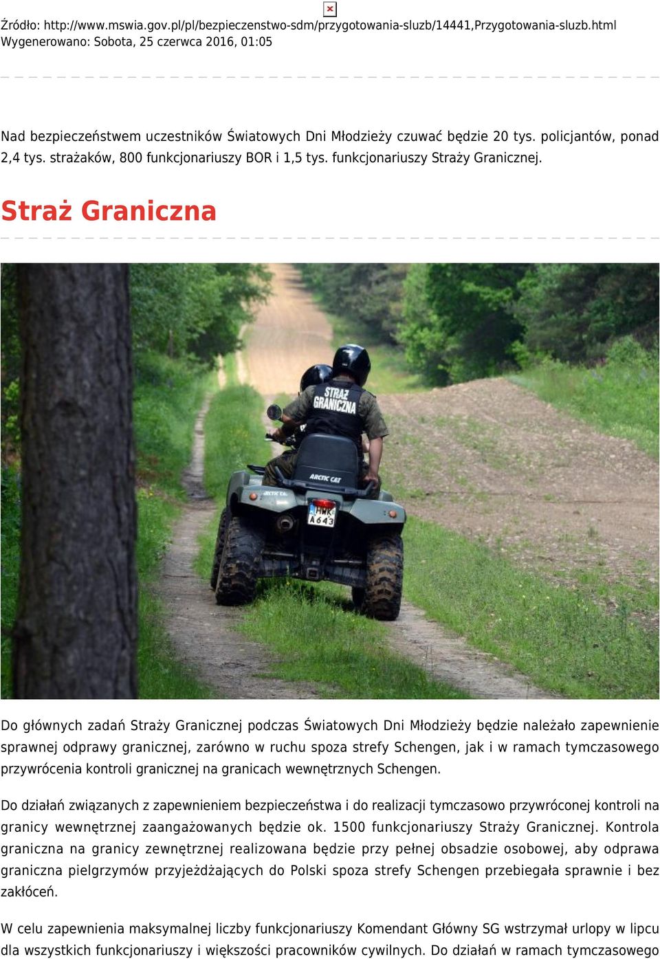 strażaków, 800 funkcjonariuszy BOR i 1,5 tys. funkcjonariuszy Straży Granicznej.