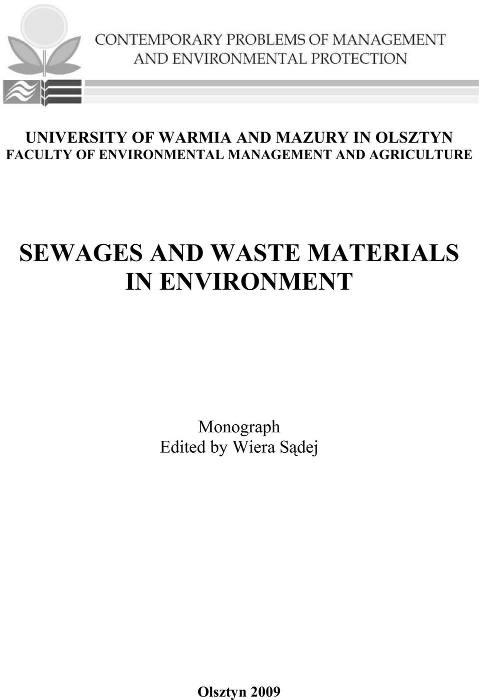 AGRICULTURE SEWAGES AND WASTE MATERIALS IN