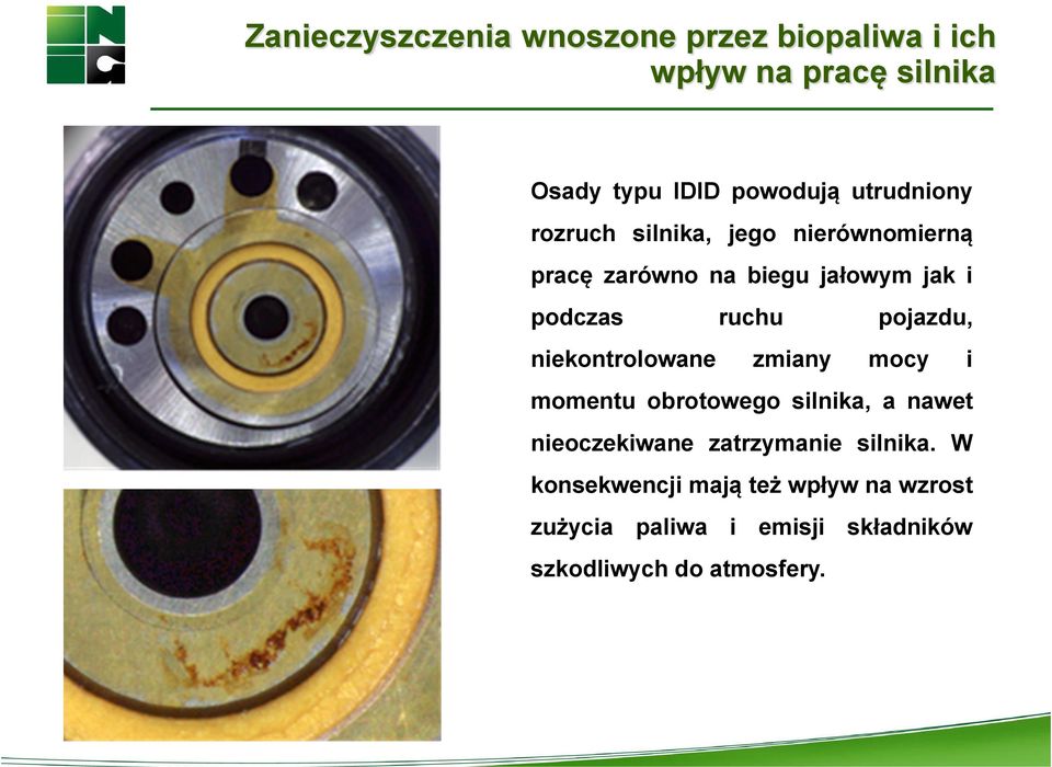 pojazdu, niekontrolowane zmiany mocy i momentu obrotowego silnika, a nawet nieoczekiwane zatrzymanie