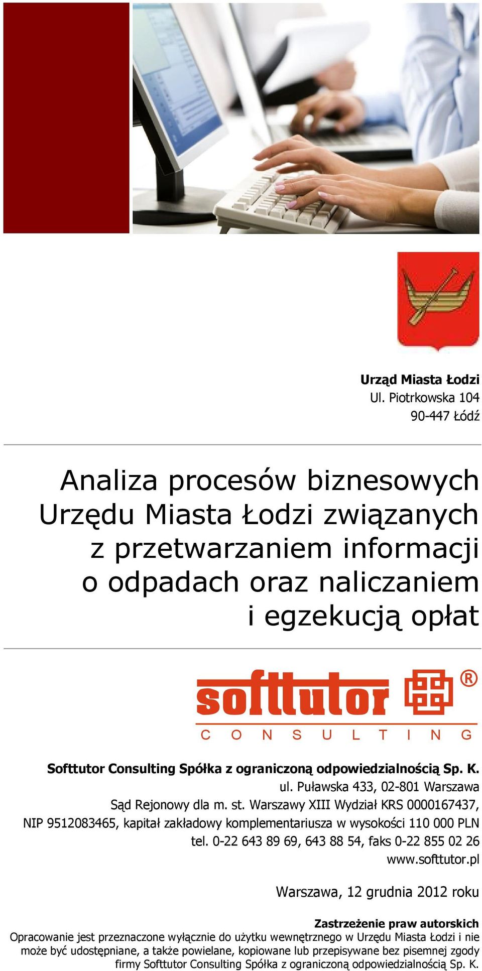 Consulting Spółka z ograniczoną odpowiedzialnością Sp. K. ul. Puławska 433, 02-801 Warszawa Sąd Rejonowy dla m. st.