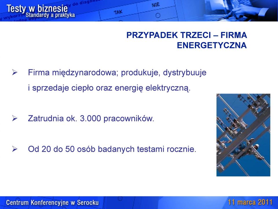 ciepło oraz energię elektryczną. Zatrudnia ok. 3.