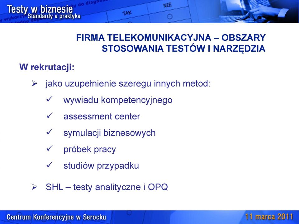 metod: wywiadu kompetencyjnego assessment center symulacji