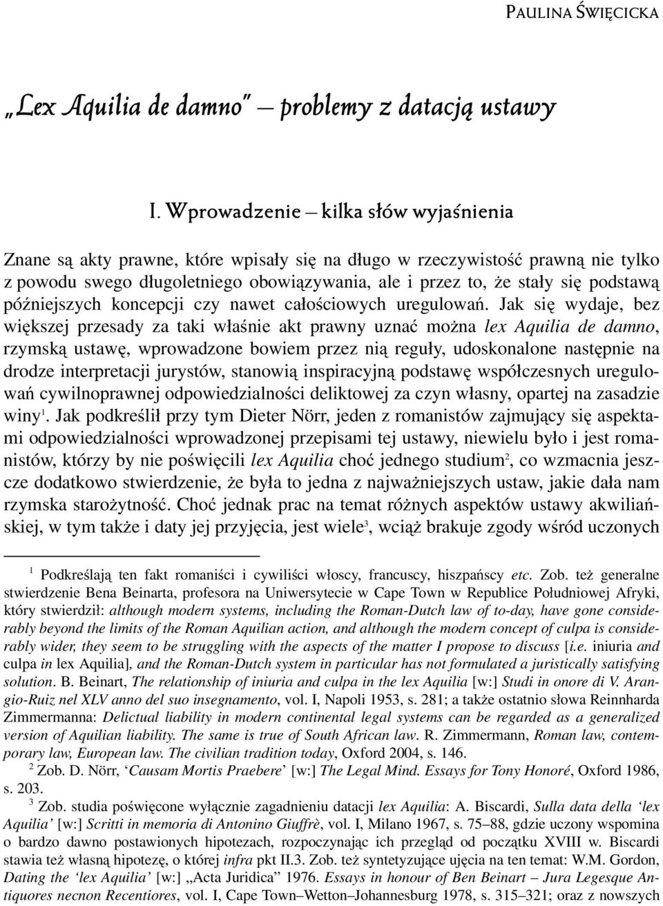 późniejszych koncepcji czy nawet całościowych uregulowań.
