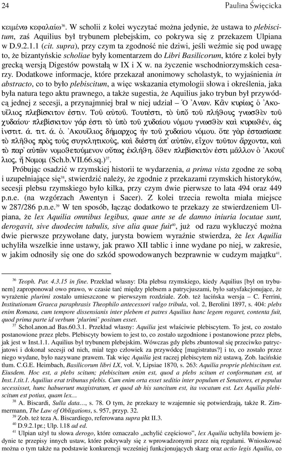 na życzenie wschodniorzymskich cesarzy.