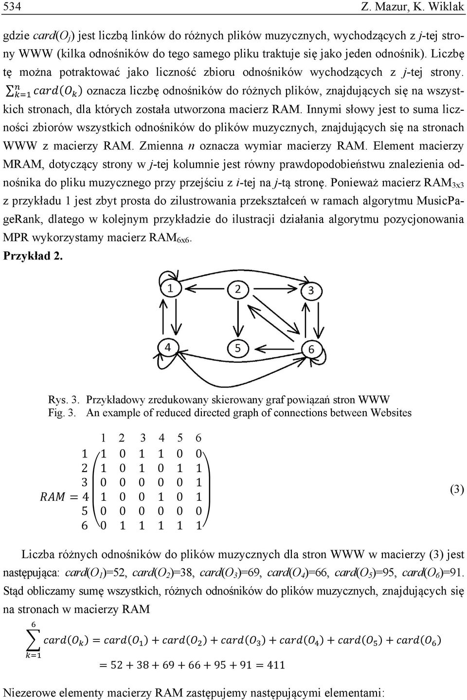 oznacza liczbę odnośników do różnych plików, znajdujących się na wszystkich stronach, dla których została utworzona macierz RAM.