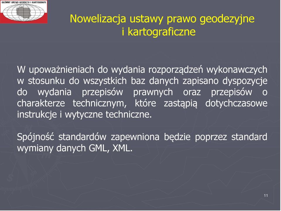 prawnych oraz przepisów o charakterze technicznym, które zastąpią dotychczasowe instrukcje i