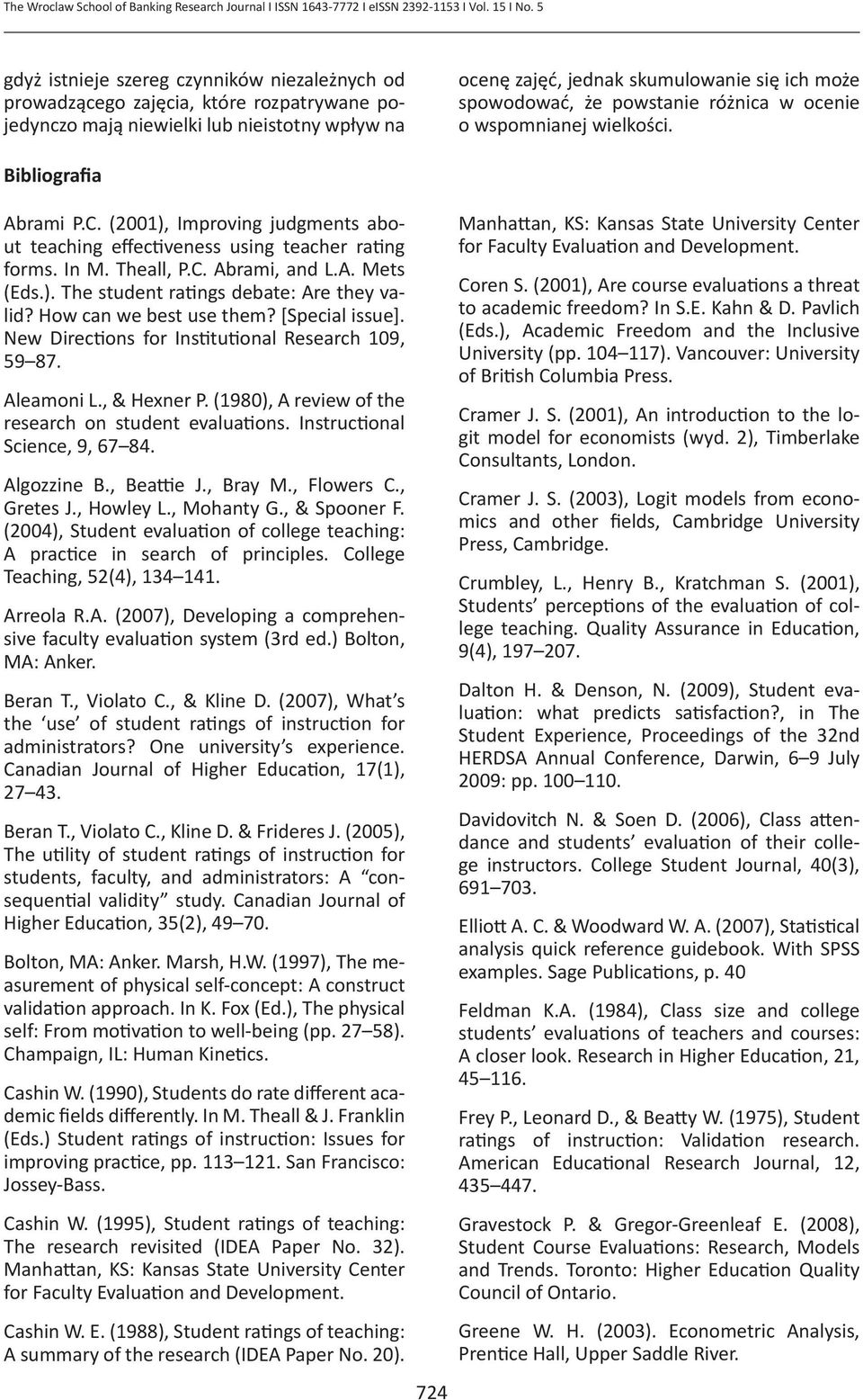 ocene o wspomnane welkośc. Bblografa Abram P.C. (2001), Improvng udgments about teachng effectveness usng teacher ratng forms. In M. Theall, P.C. Abram, and L.A. Mets (Eds.). The student ratngs debate: Are they vald?