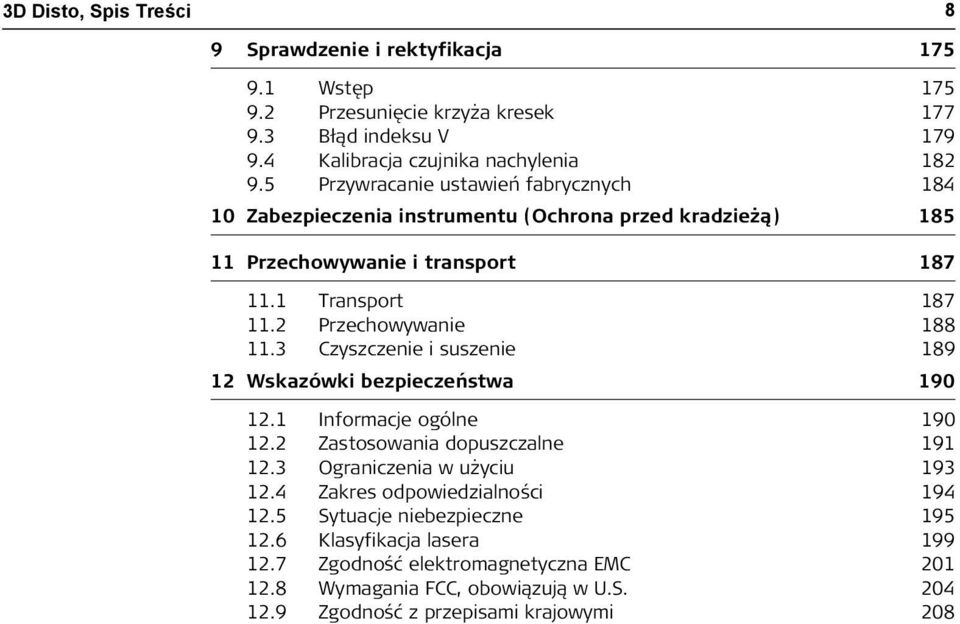 3 Czyszczenie i suszenie 189 12 Wskazówki bezpieczeństwa 190 12.1 Informacje ogólne 190 12.2 Zastosowania dopuszczalne 191 12.3 Ograniczenia w użyciu 193 12.