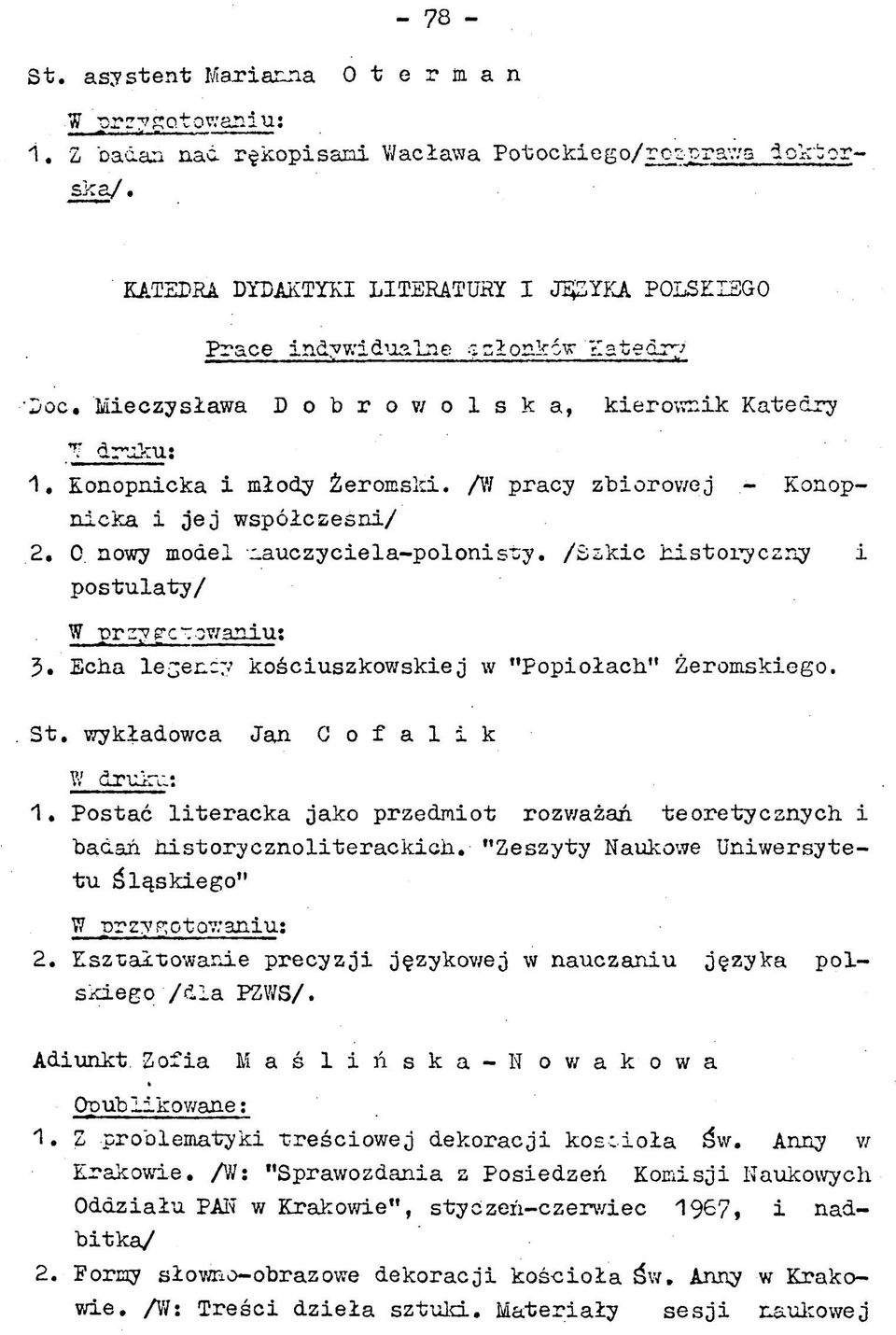 /\Ч pracy zbiorow ej - Konopn ick a i j e j w sp ó łc ześn i/ 2. 0. nowy model n a u c z y c ie la -p o lo n is ty. /S s k ic h isto ry c z n y i p o s tu la ty / 3.