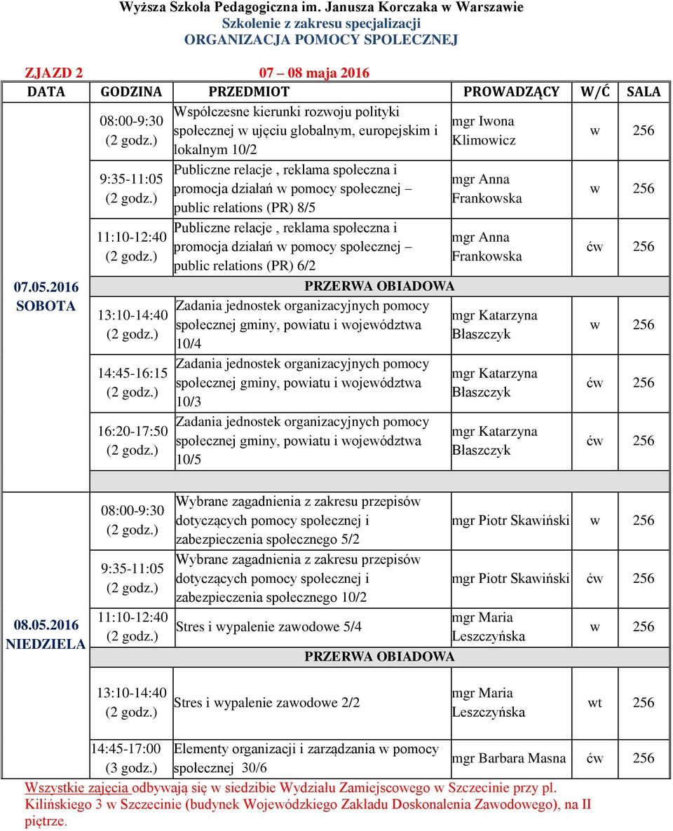 (PR) 8/5 Publiczne rela, reklama społeczna i public relations (PR) 6/2 10/4 10/3 10/5 ć ć ć 08.05.