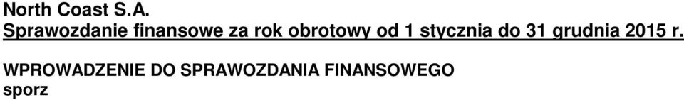 08.2005 r. w Kancelarii Notarialnej Michała Walkowskiego Notariusza w Warszawie, Repertorium A Nr 6035/2005). W dniu 30 sierpnia 2005 r.