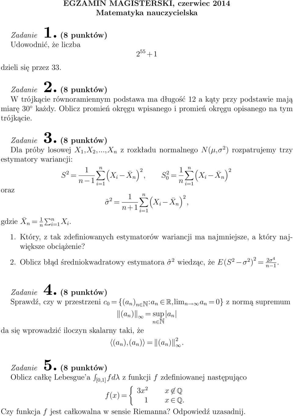 ..,X n z rozkładu normalnego N(µ,σ ) rozpatrujemy trzy estymatory wariancji: S = 1 n Xi n 1 i=1( X n), S 0 = 1 n ( Xi n X ) n i=1 oraz ˆσ = 1 n ( Xi n+1 X ), n gdzie X n = 1 n ni=1 X i. i=1 1.