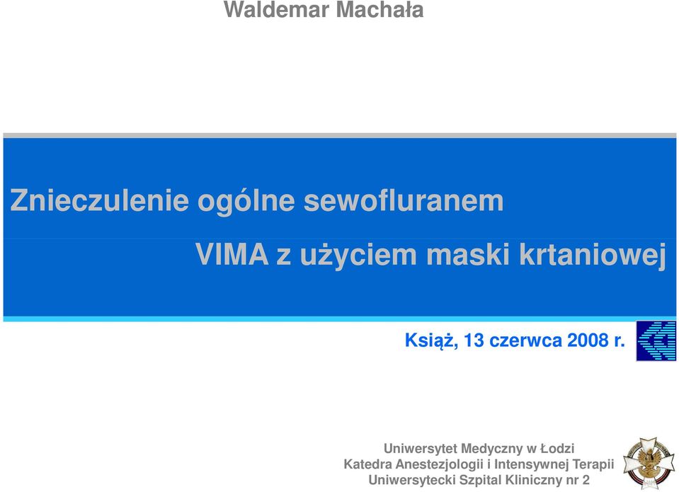 Uniwersytet Medyczny w Łodzi Katedra Anestezjologii i