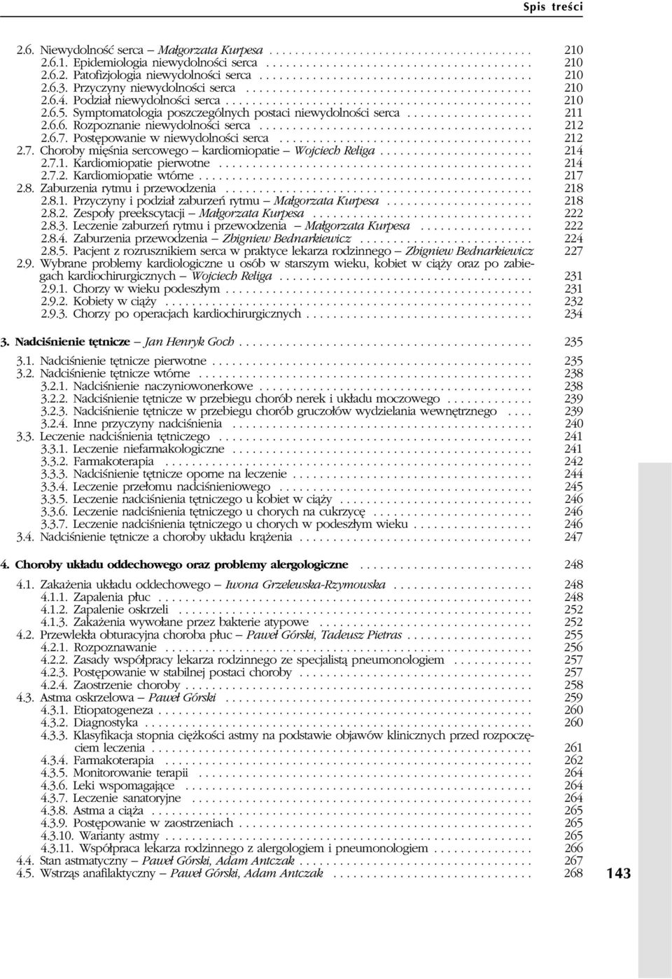 Symptomatologia poszczególnych postaci niewydolnoœci serca................... 211 2.6.6. Rozpoznanie niewydolnoœci serca......................................... 212 2.6.7.