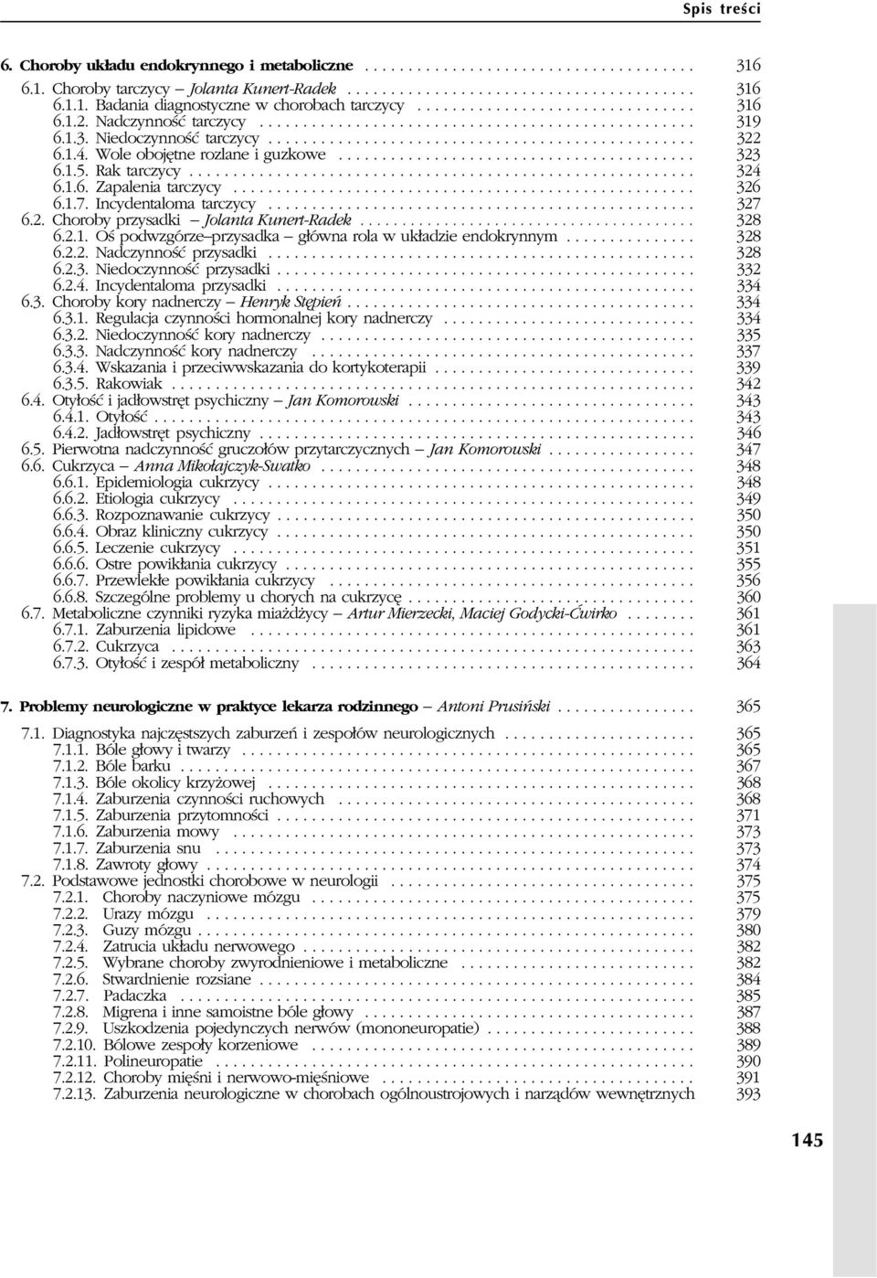 1.4. Wole obojêtne rozlane i guzkowe......................................... 323 6.1.5. Rak tarczycy.......................................................... 324 6.1.6. Zapalenia tarczycy..................................................... 326 6.