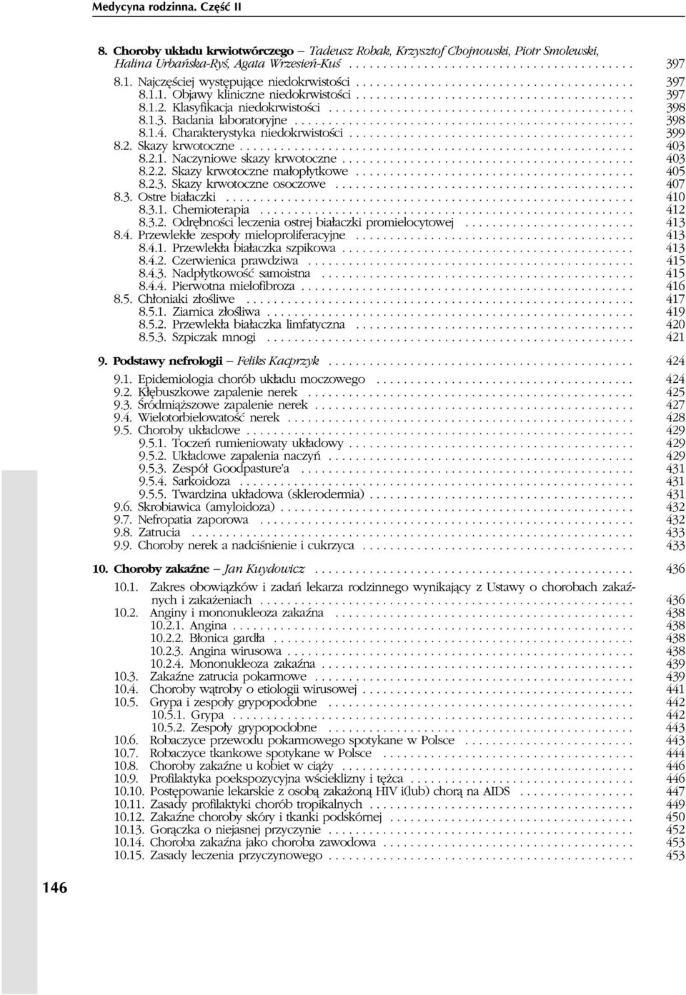 Klasyfikacja niedokrwistoœci............................................. 398 8.1.3. Badania laboratoryjne.................................................. 398 8.1.4. Charakterystyka niedokrwistoœci.
