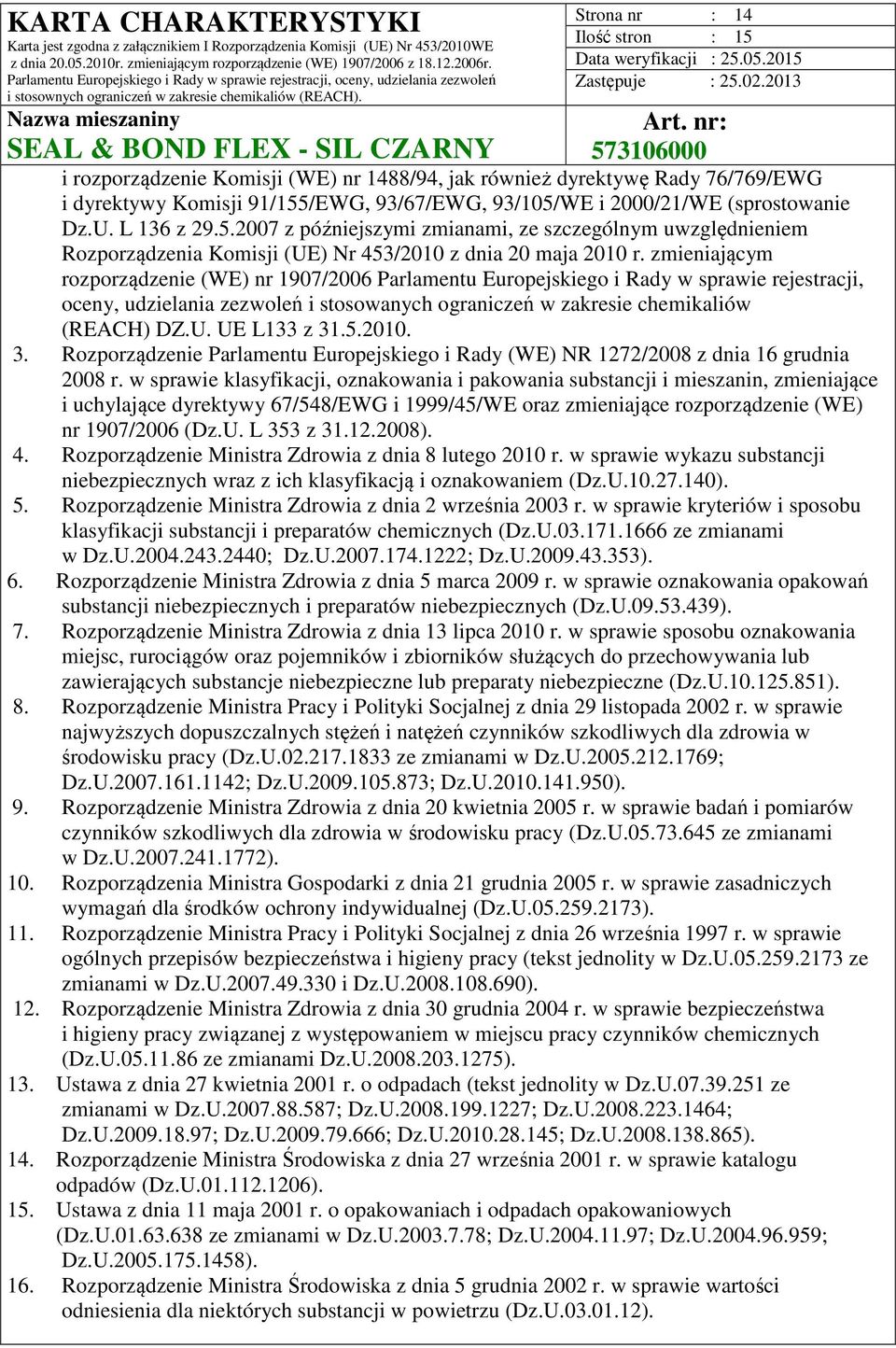 zmieniającym rozporządzenie (WE) nr 1907/2006 Parlamentu Europejskiego i Rady w sprawie rejestracji, oceny, udzielania zezwoleń i stosowanych ograniczeń w zakresie chemikaliów (REACH) DZ.U.