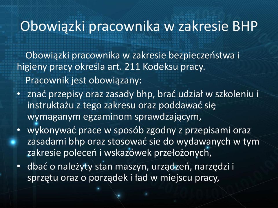 wymaganym egzaminom sprawdzającym, wykonywać prace w sposób zgodny z przepisami oraz zasadami bhp oraz stosować sie do wydawanych w