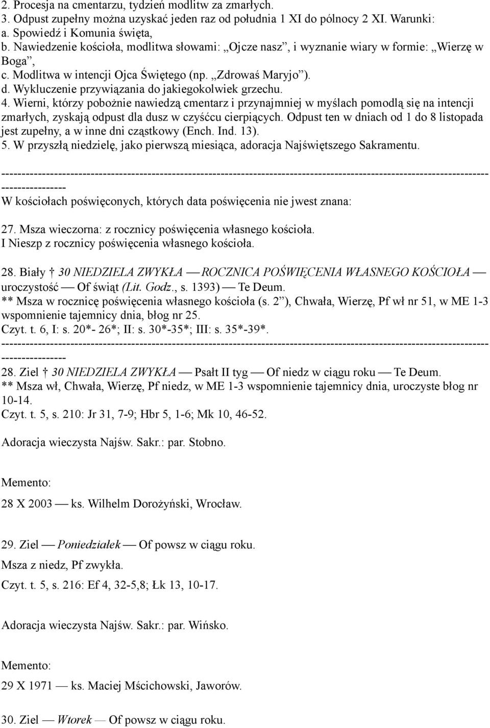 Wykluczenie przywiązania do jakiegokolwiek grzechu. 4.