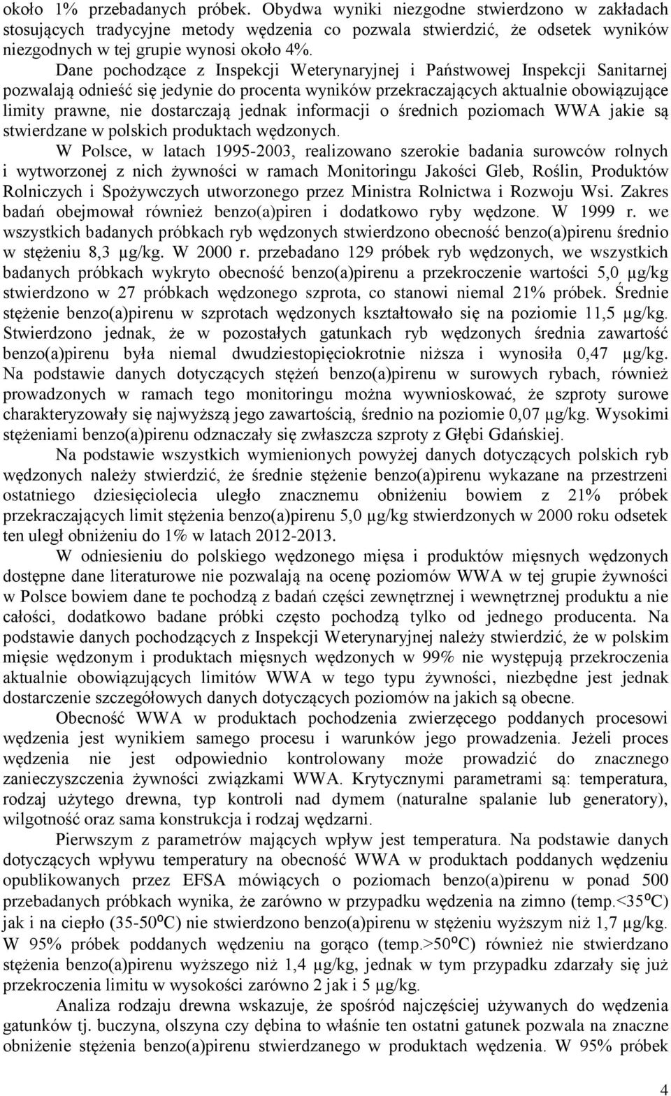 jednak informacji o średnich poziomach WWA jakie są stwierdzane w polskich produktach wędzonych.