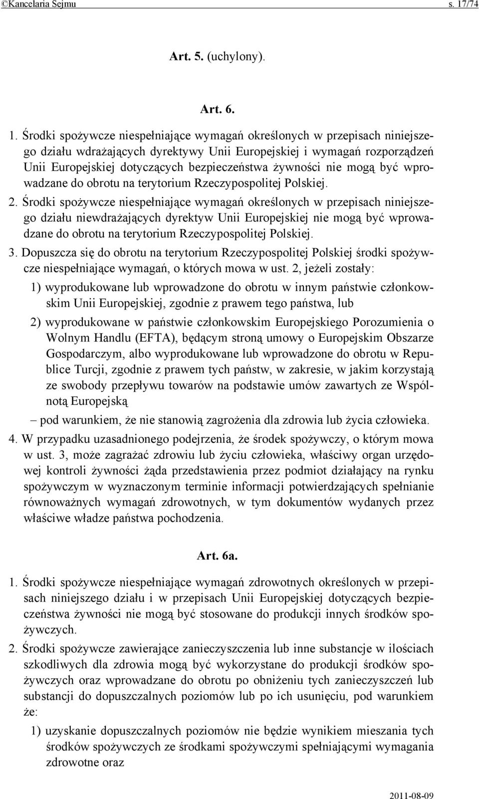 Środki spożywcze niespełniające wymagań określonych w przepisach niniejszego działu wdrażających dyrektywy Unii Europejskiej i wymagań rozporządzeń Unii Europejskiej dotyczących bezpieczeństwa