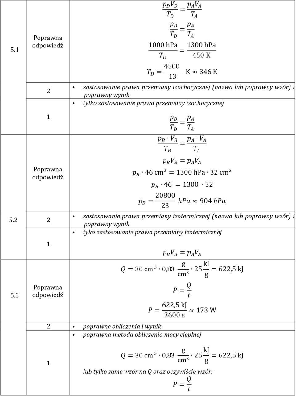 46 cm 300 hpa 3 cm 46 300 3 0800 3 904 zastosowanie prawa przemiany izotermicznej (nazwa lub poprawny wzór) i poprawny wynik tyko