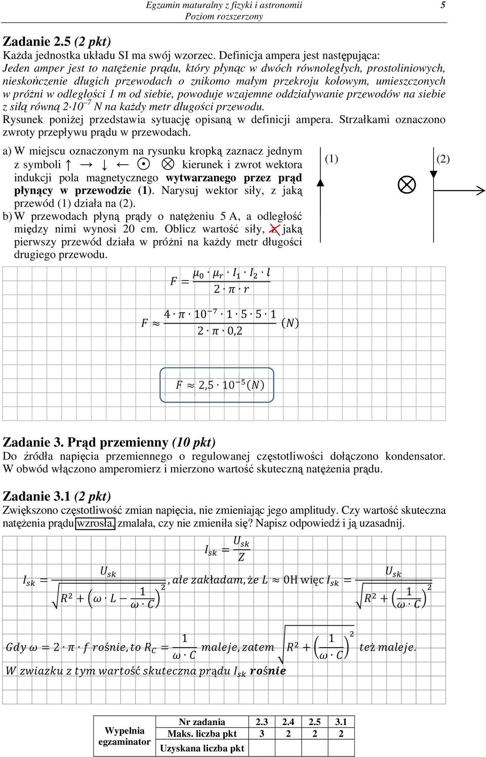 umieszczonych w próżni w odległości m od siebie, powoduje wzajemne oddziaływanie przewodów na siebie z siłą równą 0 7 N na każdy metr długości przewodu.