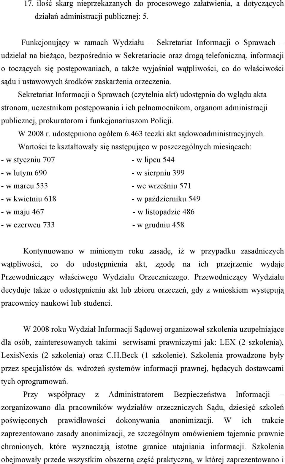 wyjaśniał wątpliwości, co do właściwości sądu i ustawowych środków zaskarżenia orzeczenia.