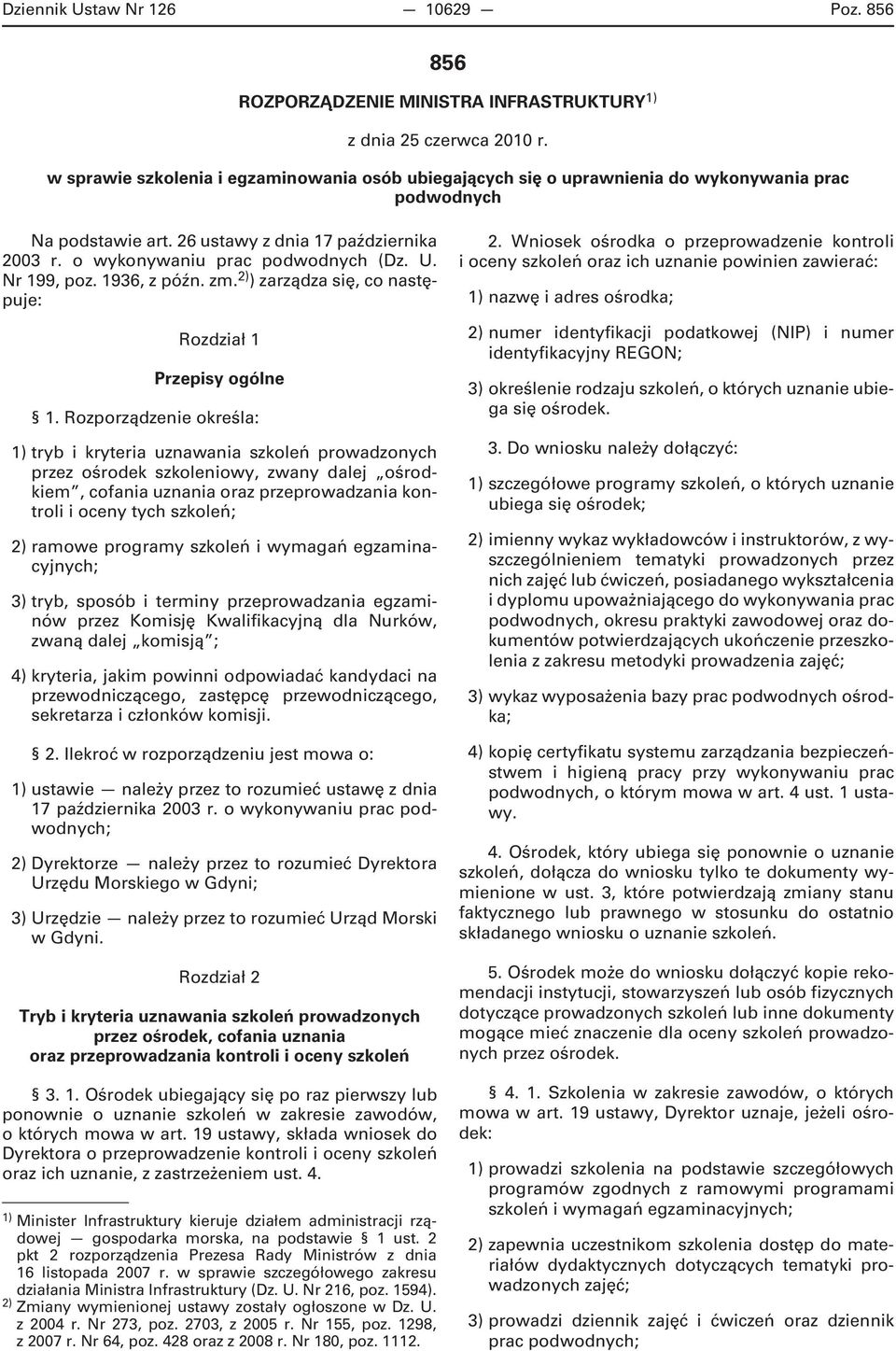 Nr 199, poz. 1936, z późn. zm. 2) ) zarządza się, co następuje: Rozdział 1 Przepisy ogólne 1.