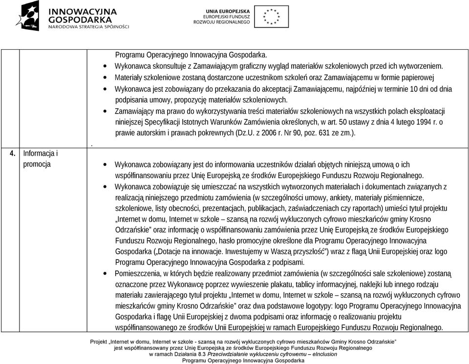 dni od dnia podpisania umowy, propozycję materiałów szkoleniowych.